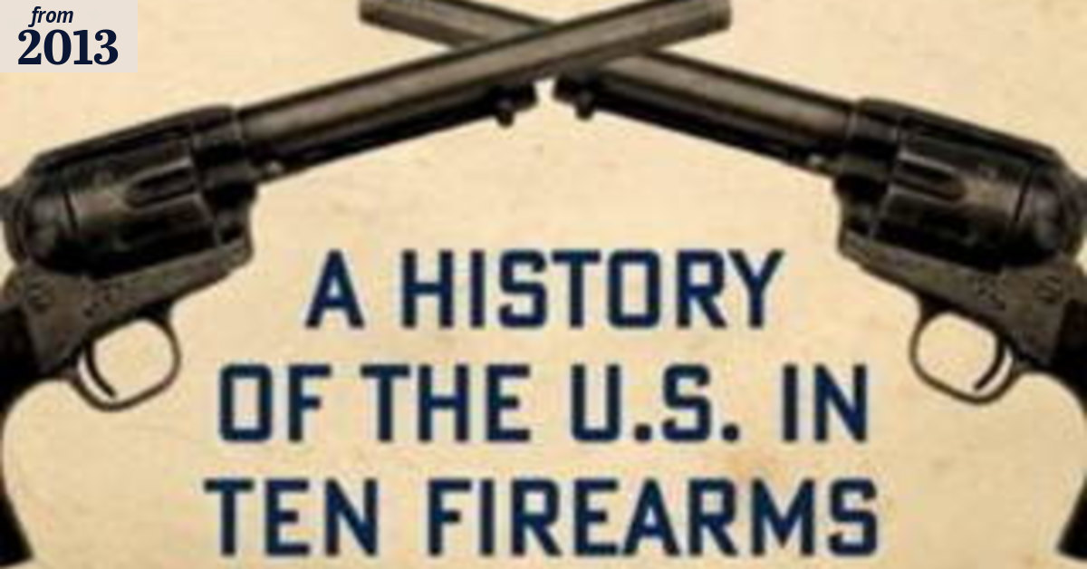 American Gun: A History of the US in Ten Firearms