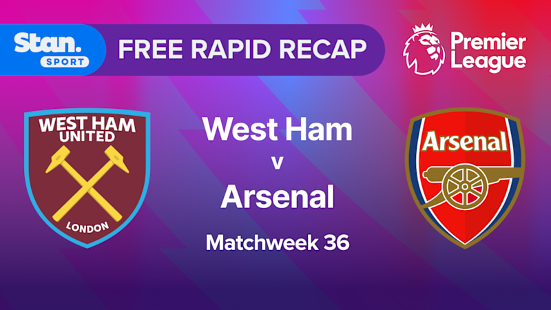 Rapid Recap | MW36: West Ham vs Arsenal