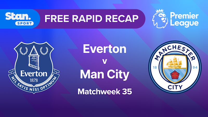 Rapid Recap | MW35: Everton vs Man City