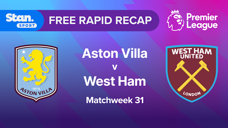 Rapid Recap | MW31: Aston Villa vs West Ham