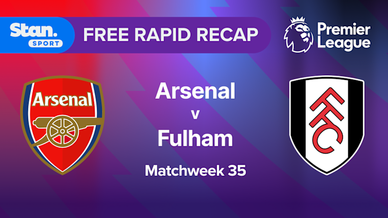 Rapid Recap | MW35: Arsenal vs Fulham