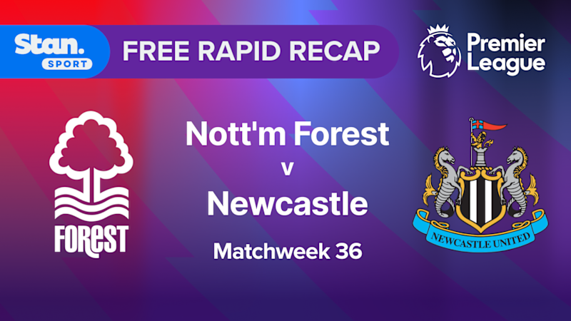 Rapid Recap | MW36: Nott'm Forest vs Newcastle