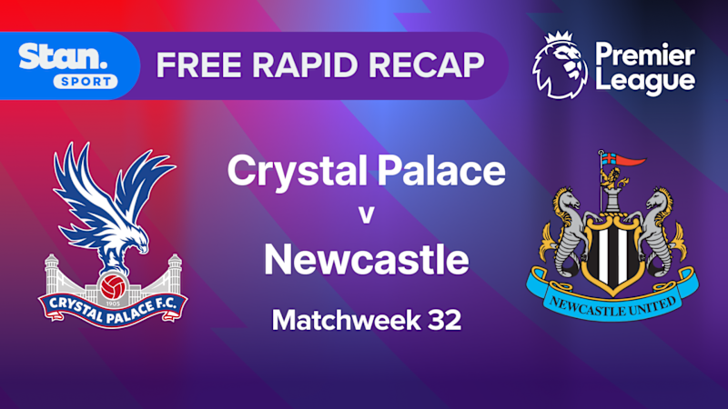 Rapid Recap | MW32: Crystal Palace vs Newcastle