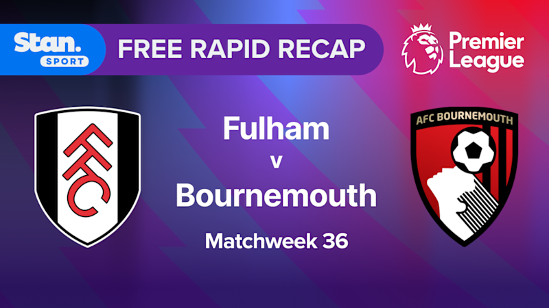 Rapid Recap | MW36: Fulham vs Bournemouth