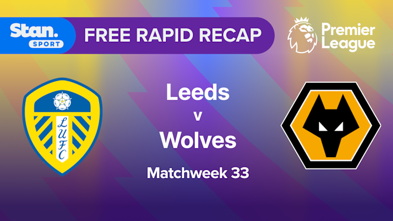 Rapid Recap | MW33: Leeds vs Wolves