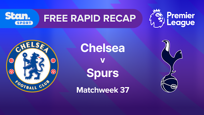Rapid Recap | MW37: Chelsea vs Spurs