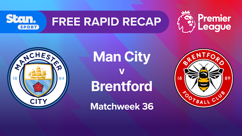 Rapid Recap | MW36: Man City vs Brentford