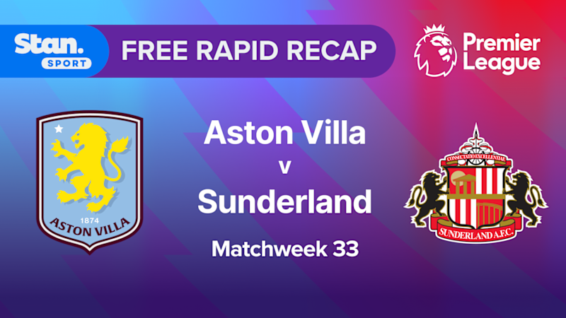 Rapid Recap | MW33: Aston Villa vs Sunderland