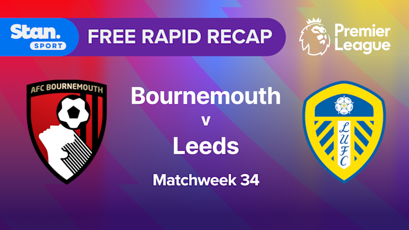 Rapid Recap | MW34: Bournemouth vs Leeds